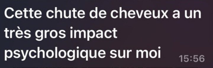 Message de Claire : « Cette chute de cheveux a un très gros impact psychologique sur moi. »